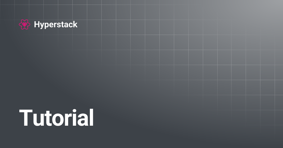 Tutorial | Hyperstack